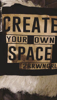 “Create Your Own Space” Limited Editions *All Variations